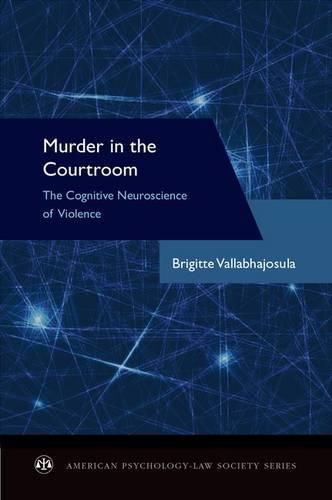 Cover image for Murder in the Courtroom: The Cognitive Neuroscience of Violence