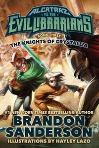 Cover image for The Knights of Crystallia: Alcatraz vs. the Evil Librarians