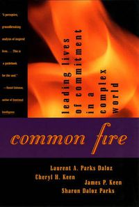 Cover image for Common Fire: Leading Lives of Commitment in a Complex World