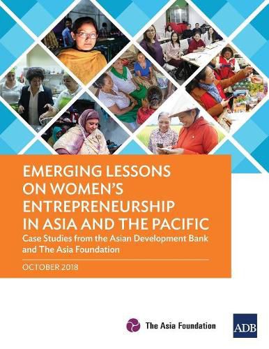 Cover image for Emerging Lessons on Women's Entrepreneurship in Asia and the Pacific: Case Studies from the Asian Development Bank and The Asia Foundation