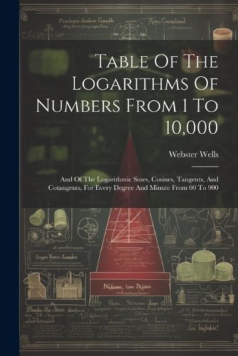 Table Of The Logarithms Of Numbers From 1 To 10,000