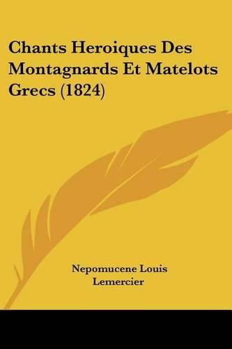 Chants Heroiques Des Montagnards Et Matelots Grecs (1824)