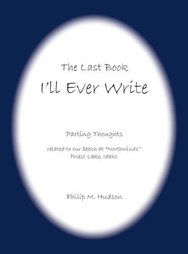 The Last Book I'll Ever Write