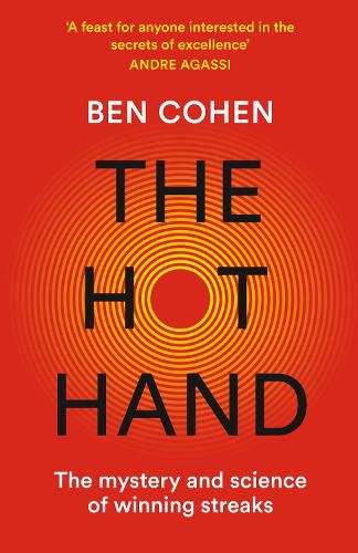 Cover image for The Hot Hand: The Mystery and Science of Winning Streaks