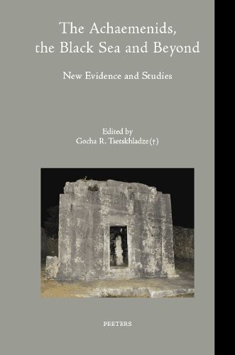 Cover image for The Achaemenids, the Black Sea and Beyond: New Evidence and Studies