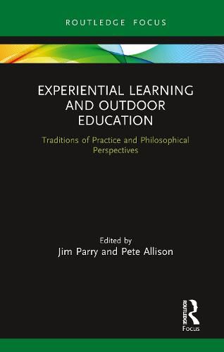 Cover image for Experiential Learning and Outdoor Education: Traditions of Practice and Philosophical Perspectives