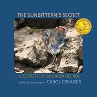 Cover image for The Sunbittern's Secret: El Secreto de la Garza del Sol