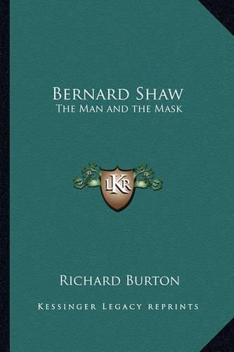 Bernard Shaw: The Man and the Mask