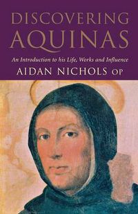 Cover image for Discovering Aquinas: An Introduction to His Life, Work and Influence