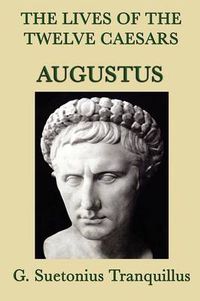 Cover image for The Lives of the Twelve Caesars -Augustus-