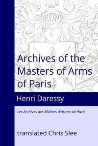Cover image for Archives of the Masters of Arms of Paris