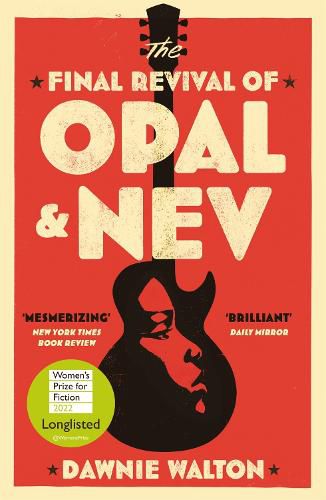 Cover image for The Final Revival of Opal & Nev: Longlisted for the Women's Prize for Fiction 2022