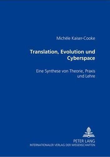 Cover image for Translation, Evolution Und Cyberspace: Eine Synthese Von Theorie, Praxis Und Lehre