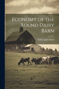 Cover image for Economy of the Round Dairy Barn