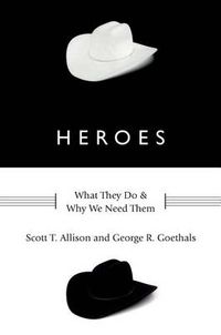 Cover image for Heroes: What They Do and Why We Need Them