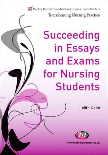 Cover image for Succeeding in Essays, Exams and OSCEs for Nursing Students