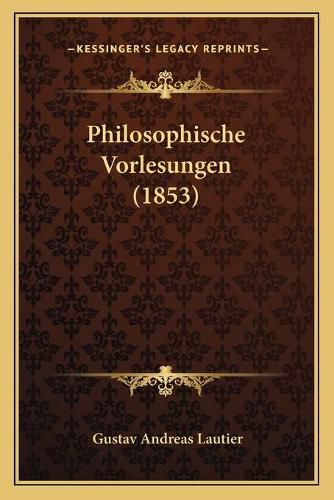 Philosophische Vorlesungen (1853)