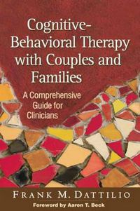 Cover image for Cognitive-Behavioral Therapy with Couples and Families: A Comprehensive Guide for Clinicians