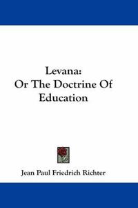 Cover image for Levana: Or the Doctrine of Education