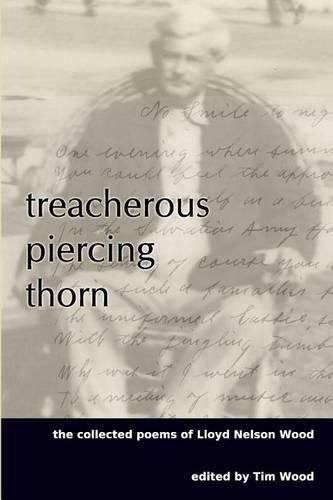 Treacherous Piercing Thorn: The Collected Poems of Lloyd Nelson Wood