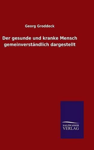 Der gesunde und kranke Mensch gemeinverstandlich dargestellt