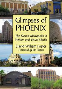 Cover image for Glimpses of Phoenix: The Desert Metropolis in Written and Visual Media