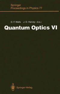 Cover image for Quantum Optics VI: Proceedings of the Sixth International Symposium on Quantum Optics, Rotorua, New Zealand, January 24-28, 1994