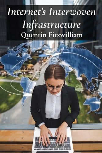 Cover image for Internet's Interwoven Infrastructure