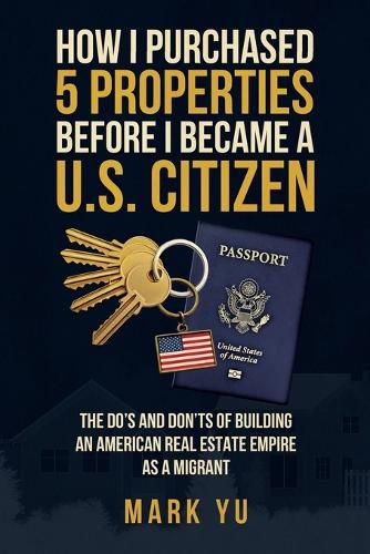 Cover image for How I Bought Five Properties Before Becoming a U.S. Citizen
