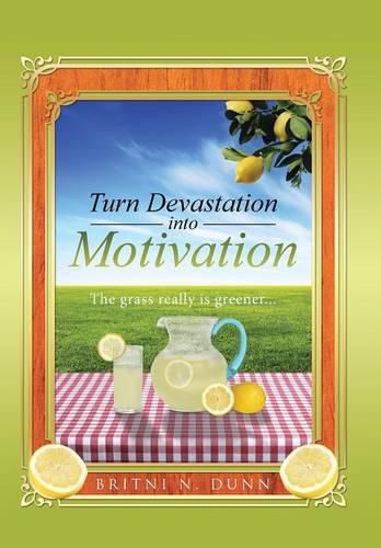 Cover image for Turn Devastation into Motivation: The grass really is greener...