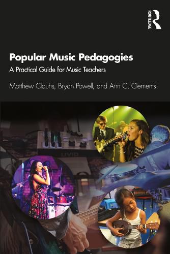 Cover image for Popular Music Pedagogies: A Practical Guide for Music Teachers