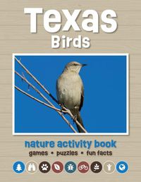 Cover image for Texas Birds Nature Activity Book: Games & Activities for Young Nature Enthusiasts