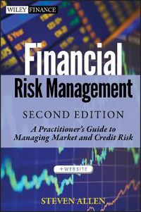 Cover image for Financial Risk Management: A Practitioner's Guide to Managing Market and Credit Risk