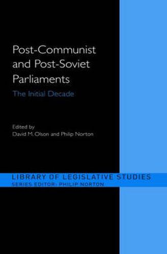 Cover image for Post-Communist and Post-Soviet Parliaments: The Initial Decade