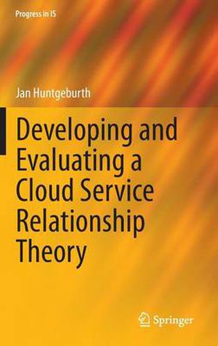 Cover image for Developing and Evaluating a Cloud Service Relationship Theory