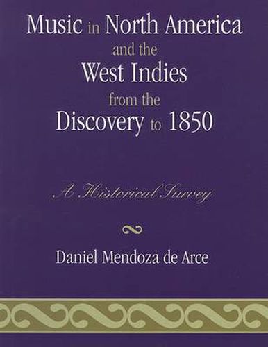 Cover image for Music in North America and the West Indies from the Discovery to 1850: A Historical Survey