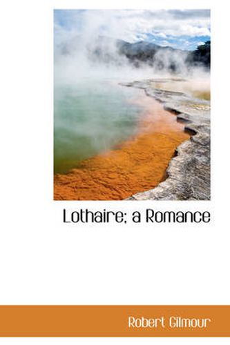 Cover image for Lothaire; a Romance