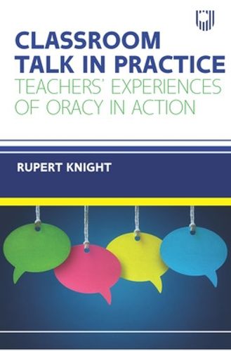 Cover image for Classroom Talk in Practice: Teachers Experiences of Oracy in Action