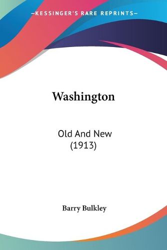 Cover image for Washington: Old and New (1913)