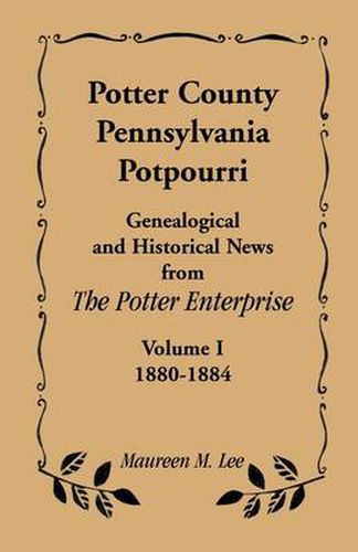 Potter County, Pennsylvania Potpourri, Volume 1, the Years 1880-1884