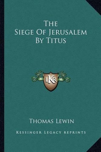 Cover image for The Siege of Jerusalem by Titus