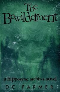 Cover image for The Bewilderment: A Hipposync Archives Novel