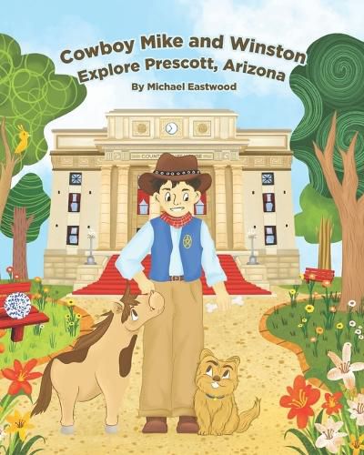 Cover image for Cowboy Mike and Winston Explore Prescott, Arizona