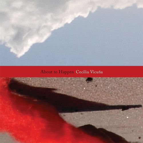 Cover image for Cecilia Vicuna: About to Happen