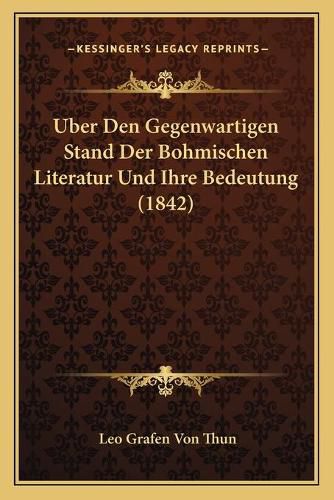 Cover image for Uber Den Gegenwartigen Stand Der Bohmischen Literatur Und Ihre Bedeutung (1842)