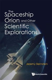 Cover image for Spaceship Orion And Other Scientific Explorations, The
