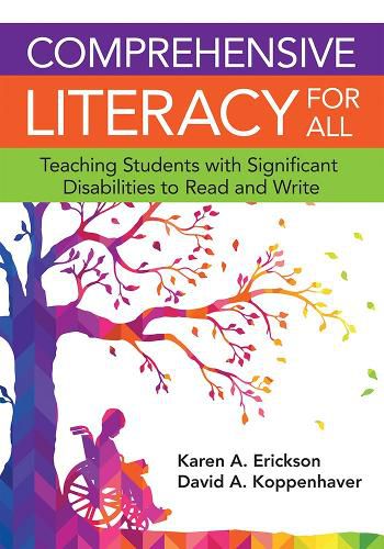 Cover image for Comprehensive Literacy for All: Teaching Students with Significant Disabilities to Read and Write