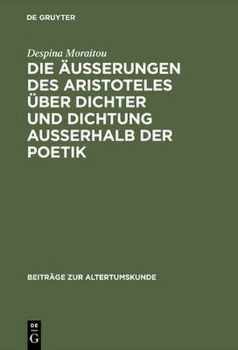 Cover image for Die AEusserungen Des Aristoteles UEber Dichter Und Dichtung Ausserhalb Der Poetik