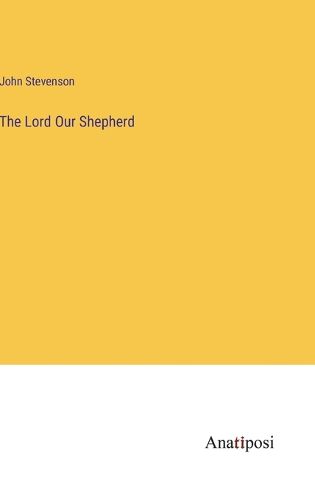 Cover image for The Lord Our Shepherd