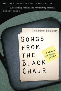 Cover image for Songs from the Black Chair: A Memoir of Mental Interiors